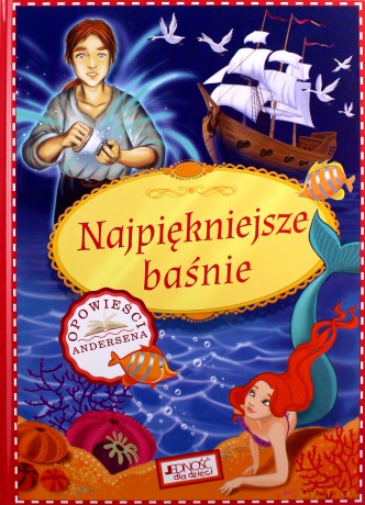 Najpiękniejsze baśnie. Opowieści Andersena [KSIĄŻKA]