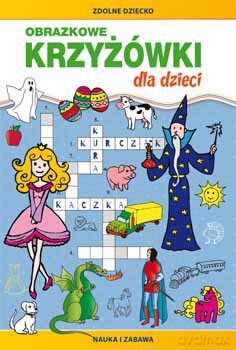Obrazkowe krzyżówki dla dzieci. Zdolne dziecko - Monika Myślak [KSIĄŻKA]