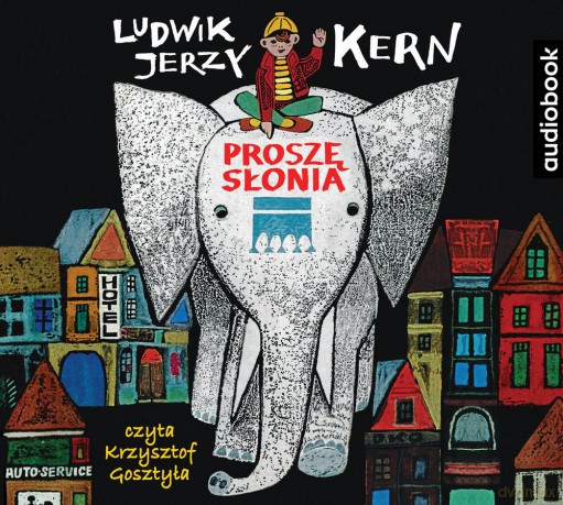 Proszę słonia - Ludwik Jerzy Kern [AUDIOBOOK]