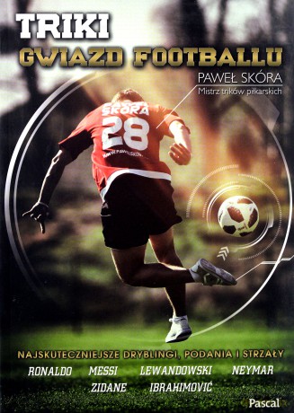 Triki gwiazd footbolu - Paweł Skóra [KSIĄŻKA]