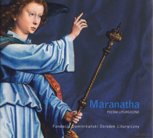 Schola Dominikańskiego Ośrodka Liturgicznego: Maranatha [CD]