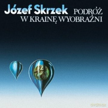 Józef Skrzek: Podróż w Krainę Wyobraźni (Remastered +Bonus Tracks) (digipack) [CD]