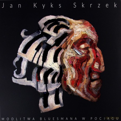 Jan Kyks Skrzek: Modlitwa Bluesmana w Pociągu [Winyl]