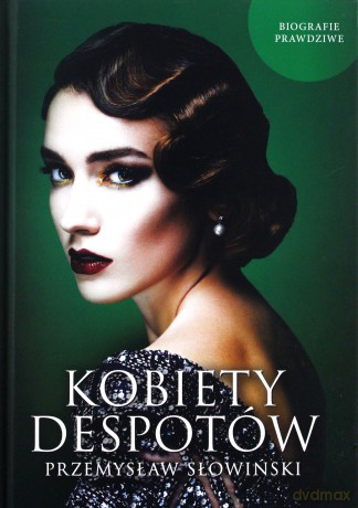 Kobiety despotów - Przemysław Słowiński [KSIĄŻKA]