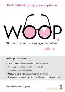 WOOP. Skuteczna metoda osiągania celów - Gabriele Oettingen [KSIĄŻKA]