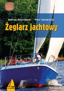 Żeglarz jachtowy - Andrzej Kolaszewski, Piotr Świdwiński [KSIĄŻKA]