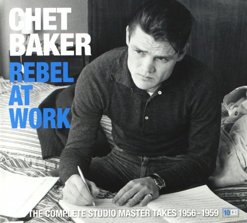 Chet Baker: Rebel At Work [10CD]