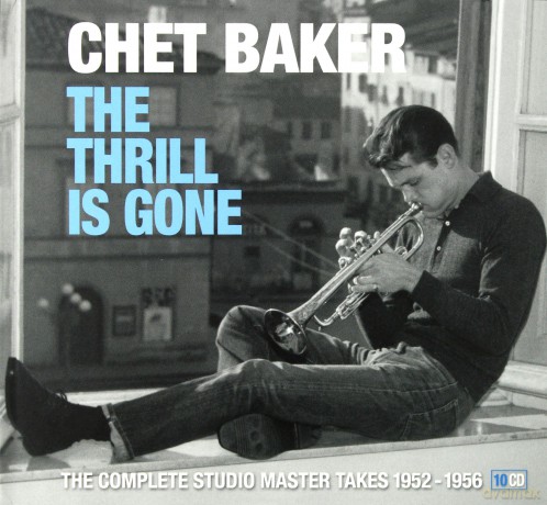 Chet Baker: The Thrill Is Gone [10CD]