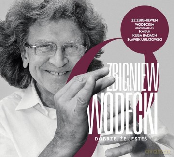 Zbigniew Wodecki: Dobrze, że jesteś [CD]