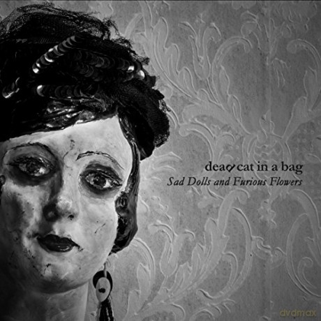 Dead Can In A Bag: Sad Dolls And Furious Flowers [CD]
