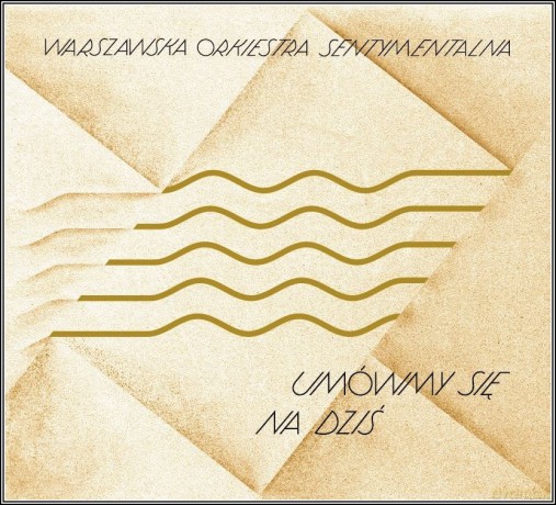 Warszawska Orkiestra Sentymentalna: Umówmy się na dziś  [CD]