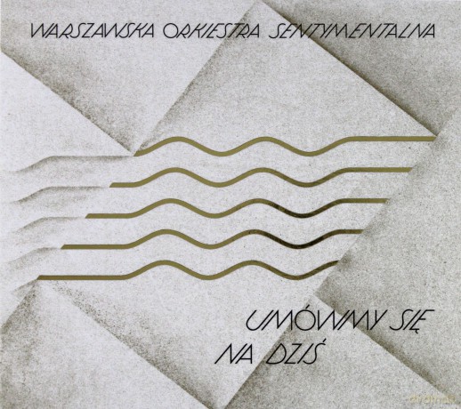 Warszawska Orkiestra Sentymentalna: Umówmy się na dziś  [CD]