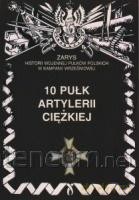 10 Pułk Artylerii Ciężkiej [KSIĄŻKA]