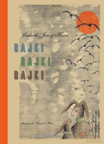 Bajki, bajki, bajki - L. J. Kern - Ludwik Jerzy Kern [KSIĄŻKA]