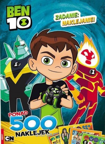Ben 10. Zadanie: naklejanie! [KSIĄŻKA]