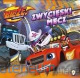 Blaze i megamaszyny (Tom 9) Zwycięski mecz [KSIĄŻKA]
