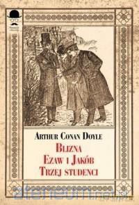 Blizna, Ezaw i Jakub, Trzej studenci - Arthur Conan Doyle [KSIĄŻKA]