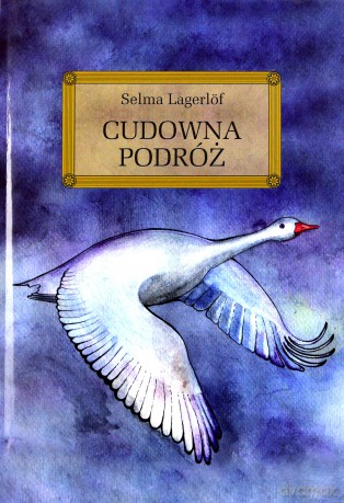 Cudowna podróż - Selma Lagerlof [KSIĄŻKA]