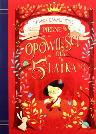 Dawno, dawno temu... Piękne opowieści dla 5-latka [KSIĄŻKA]