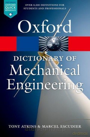 Dictionary of Mechanical Engineering 2013 - Tony Atkins, Marcel Escudier [KSIĄŻKA]