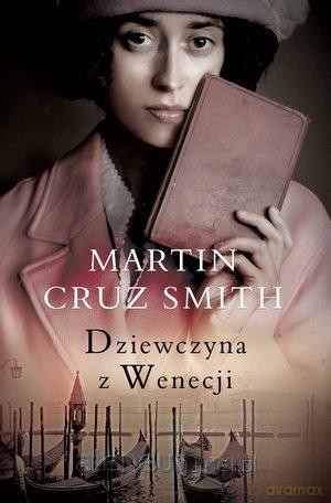 Dziewczyna z Wenecji - Martin Cruz Smith [KSIĄŻKA]