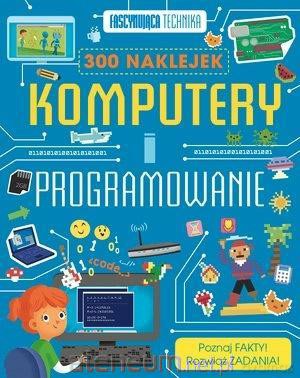 Fascynująca technika. Komputery i programowanie - Anna Claybourne [KSIĄŻKA]
