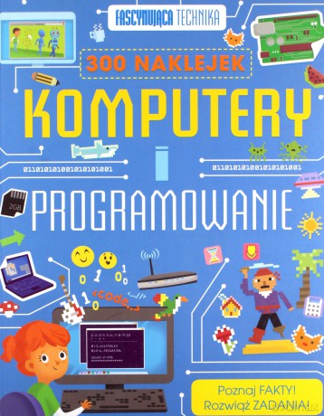 Fascynująca technika. Komputery i programowanie - Anna Claybourne [KSIĄŻKA]