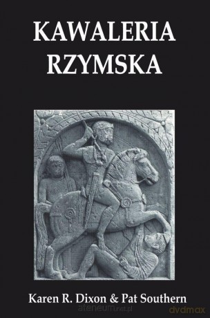 Kawaleria rzymska - Karen R. Dixon, Pat Suothern [KSIĄŻKA]