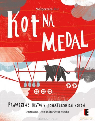 Kot na medal. Prawdziwe historie bohaterskich kotów - Małgorzata Kur [KSIĄŻKA]