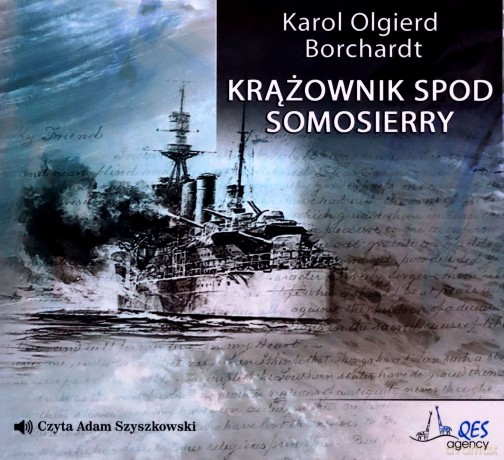 Krążownik spod Somosierry QES - Karol Olgierd Borchardt [AUDIOBOOK]