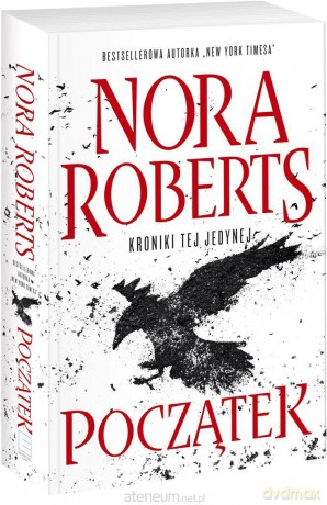 Kroniki tej jedynej (Tom 1) Początek - Nora Roberts, Magdalena Rabsztyn [KSIĄŻKA]