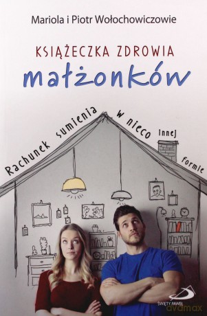 Książeczka zdrowia małżonków. - Mariola i Piotr Wołochowiczowie [KSIĄŻKA]