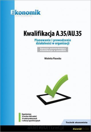 Kwalifikacja A.35/AU.35 - Wioletta Piasecka [KSIĄŻKA]