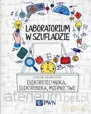 Laboratorium w szufladzie. Elektrotechnika - Zasław Adamaszek [KSIĄŻKA]