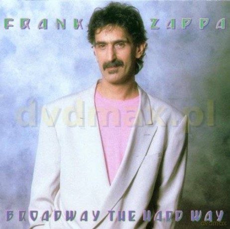 Frank Zappa: Broadway The Hard Way [CD]