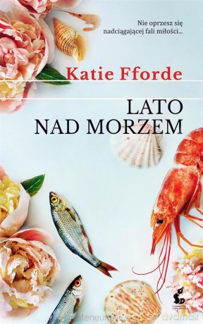 Lato nad morzem - Katie Fforde, Katarzyna Różycka [KSIĄŻKA]