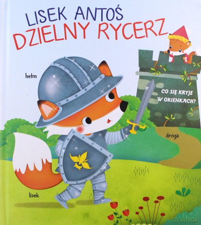 Lisek Antoś. Dzielny rycerz [KSIĄŻKA]