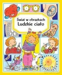 Ludzkie ciało. Świat w obrazkach - Emilie Beaumont, P. Simon [KSIĄŻKA]