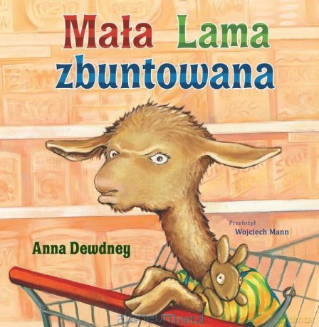 Mała Lama zbuntowana - Anna Dewdney [KSIĄŻKA]