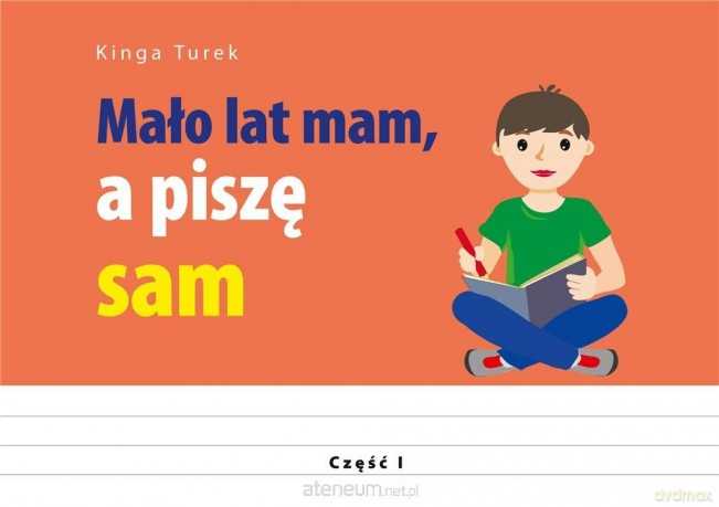 Mało lat mam, a piszę sam - Kinga Turek [KSIĄŻKA]