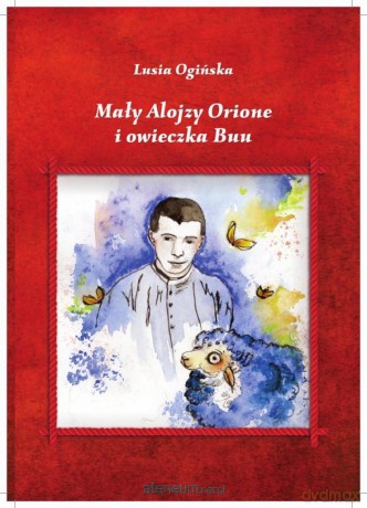 Mały Alojzy Orione i owieczka Buu - Lusia Ogińska [KSIĄŻKA]