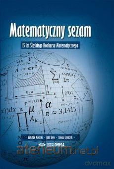 Matematyczny sezam - Bolesław Morski, Jozef Siwy, Tomasz Szmczyk [KSIĄŻKA]