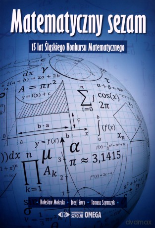 Matematyczny sezam - Bolesław Morski, Jozef Siwy, Tomasz Szmczyk [KSIĄŻKA]