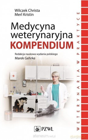 Medycyna weterynaryjna. Kompendium - Christa Wilczek, Kristin Merl [KSIĄŻKA]