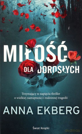 Miłość dla dorosłych - Anna Ekberg [KSIĄŻKA]