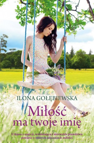 Miłość ma twoje imię - Ilona Gołębiewska [KSIĄŻKA]