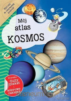 Mój atlas. Kosmos [KSIĄŻKA]