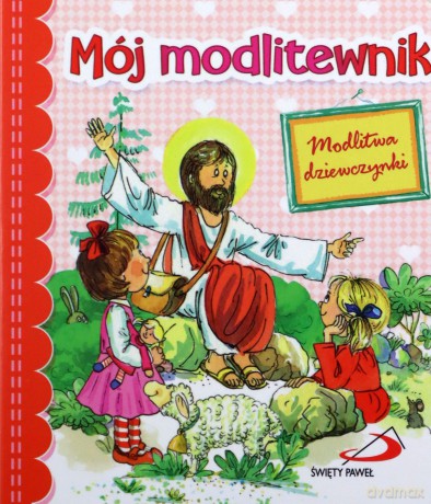 Mój modlitewnik. Modlitwa dziewczynki [KSIĄŻKA]