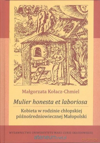 Mulier honesta et laboriosa. Kobieta w rodzinie - Małgorzata Kołacz-Chmiel [KSIĄŻKA]