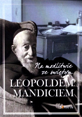 Na modlitwie ze św. Leopoldem Mandiciem [KSIĄŻKA]